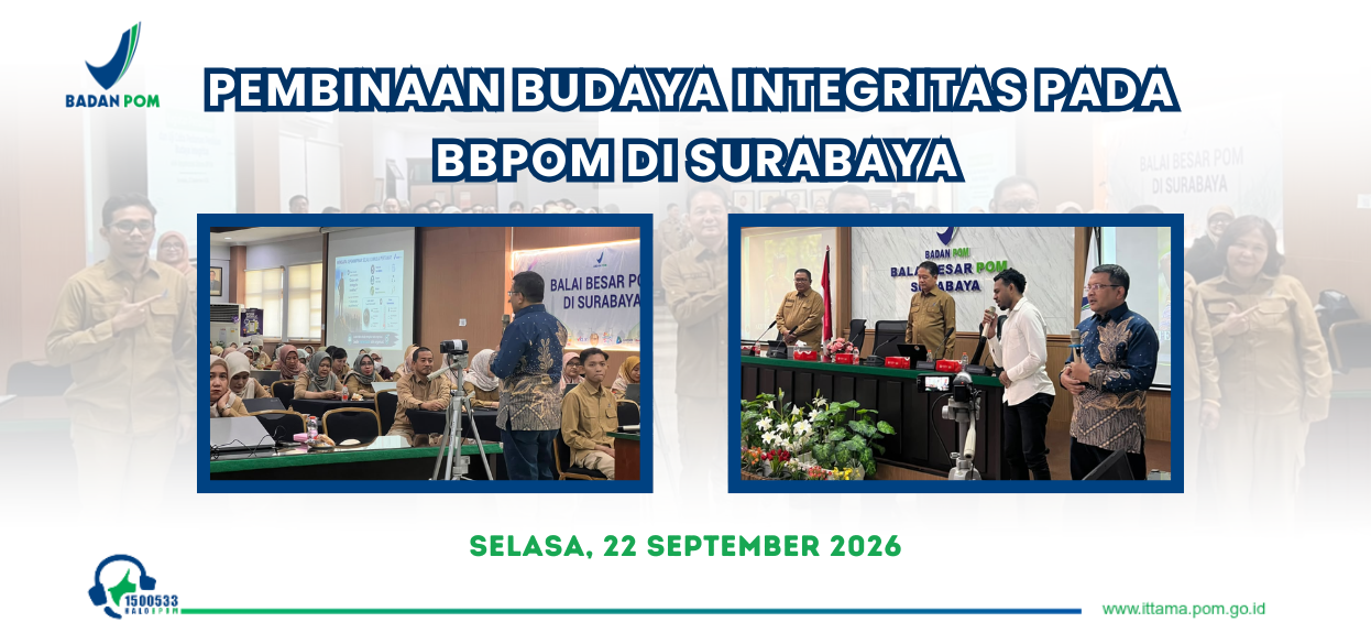 Pembinaan dan Uji Coba Pedoman Penilaian Budaya Integritas pada BBPOM di Surabaya